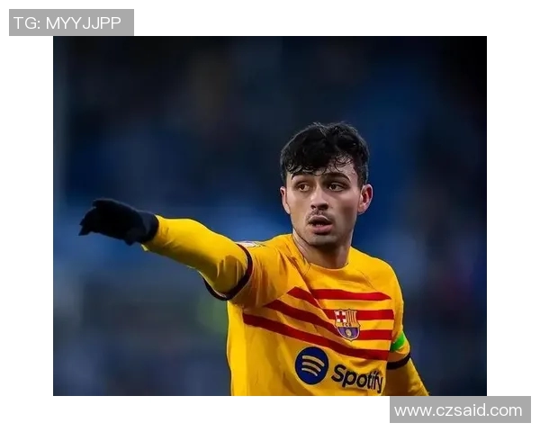 佩德里在巴萨崛起之路上的精彩表现与未来发展潜力分析 佩德里在巴萨崛起之路上的精彩表现与未来发展潜力分析